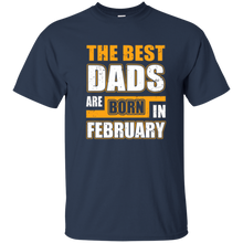 The Best Dads Are Born In February T-Shirt