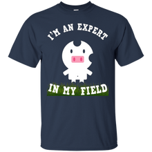 I'm An Expert In My Field T-Shirt - Funny Cow Farmer Gifts