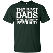 The best dads are born in FEBRUARY t shirt