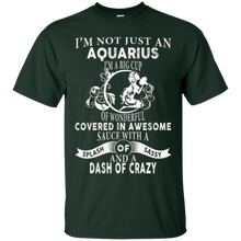 Funny I'm Not Just An Aquarius - Astrology T-Shirt