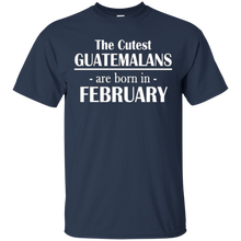 The Cutest Guatemalans Are Born In February Birthday T-Shirt