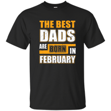 The Best Dads Are Born In February T-Shirt