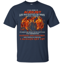 I Always get up - Born in August - T-shirt month gift