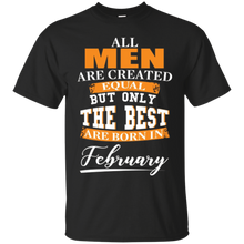 Mens Funny All men are created equal February Birthday Tshirt