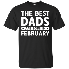 Mens The Best Dads Are Born In February T-Shirt