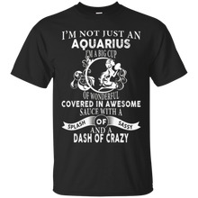 Funny I'm Not Just An Aquarius - Astrology T-Shirt