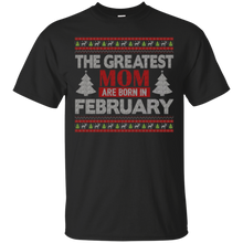 Christmas Sweater The Greatest Moms Are Born In February Tee