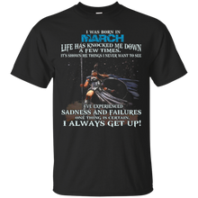 I Always get up - Born in March - Woman T-shirt gift