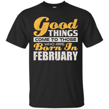 Good Things To Those Born In February T-Shirt