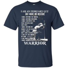 Mens I Am An February Guy But Make No Mistake Shirt