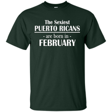 The Sexiest Puerto Ricans..Born In February Birthday T-Shirt