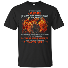 I Always get up - Born in June - T-shirt month gift