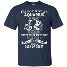 Funny I'm Not Just An Aquarius - Astrology T-Shirt