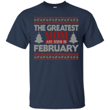 Christmas Sweater The Greatest Moms Are Born In February Tee