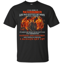 I Always get up - Born in November - T-shirt month gift