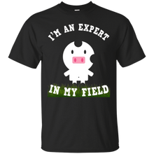I'm An Expert In My Field T-Shirt - Funny Cow Farmer Gifts